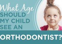 What age should my child see an orthodontist?
